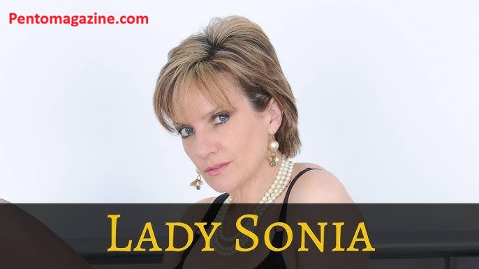 Lady Sonia Age, Career, Family, Net Worth & Facts in 2025